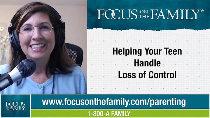 Help Your Teenager Deal with Loss of Control - Con...