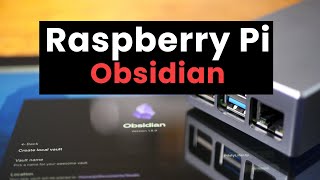 Take Notes on your Raspberry Pi with Obsidian