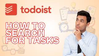 How to Search for Tasks in Todoist | Easy Guide 2026