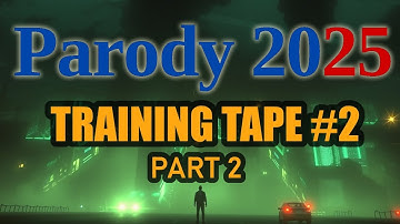 Parody 2025 - Training Tape #2 (part 2)