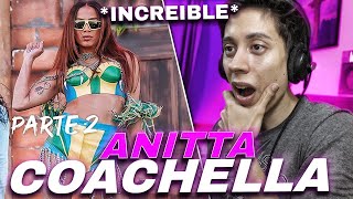 Reacción a ANITTA en COACHELLA - PARTE 2