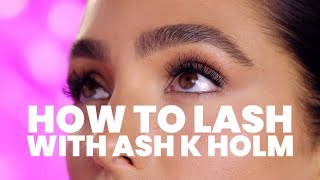 How to Lash: Celebrity Makeup Artist Ash K Holm's Secret to Salon Quality Lash Extensions at Home