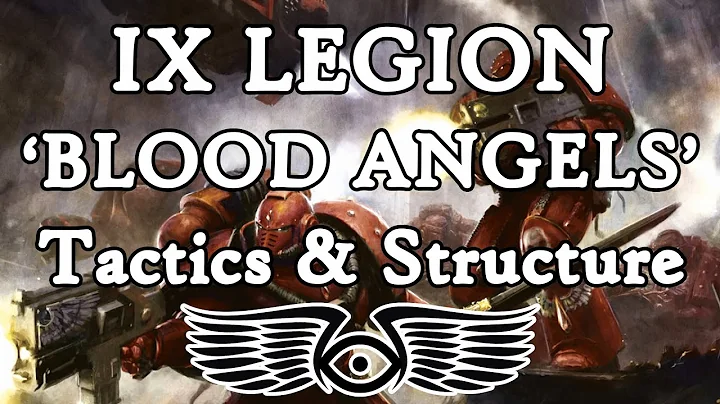 IX Legion 'Blood Angels': Tactics & Structure (War...