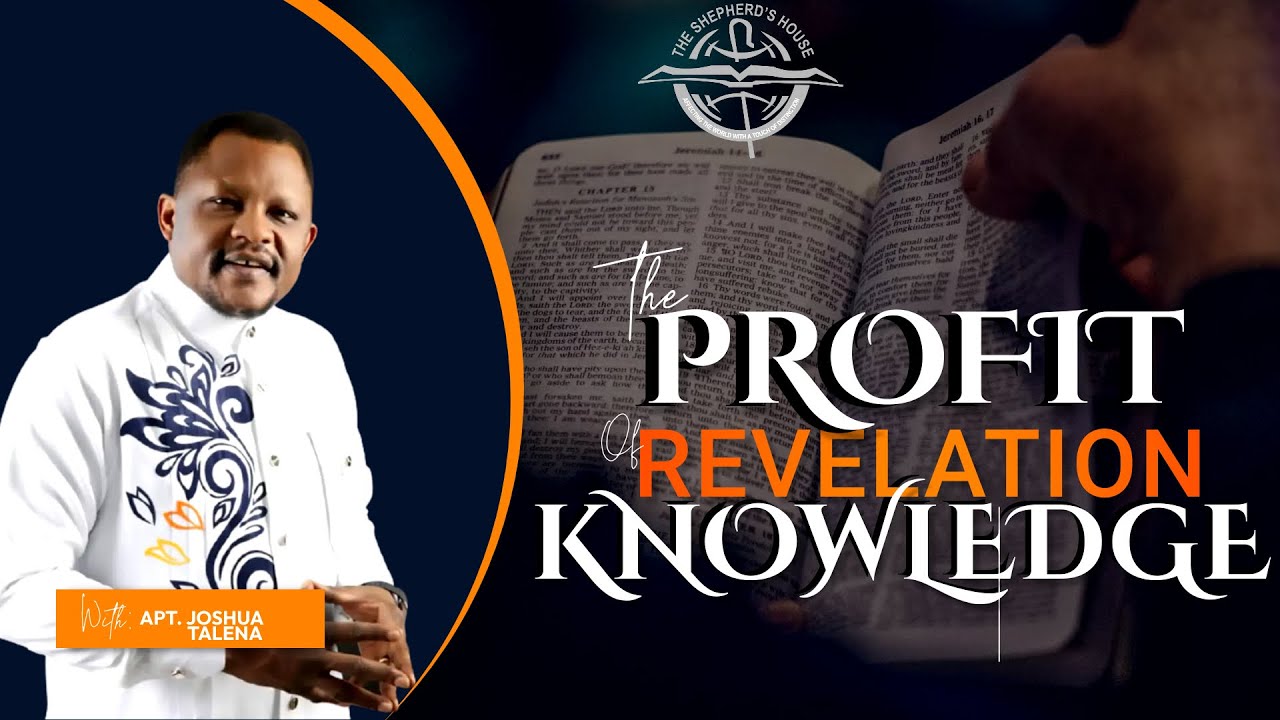 THE PROFIT OF THE REVELATION KNOWLEDGE WITH APOSTLE JOSHUA TALENA