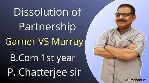 #7, Dissolution Of Partnership--2(Garner Vs Murray)