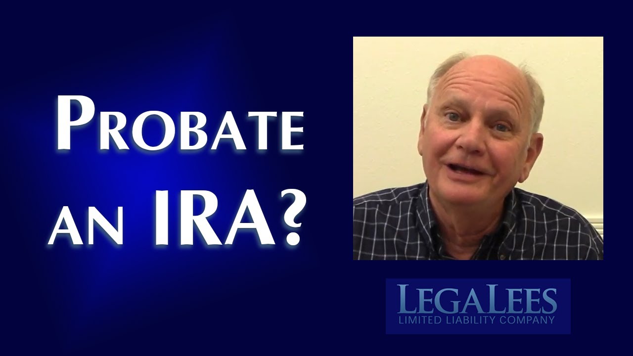 Does An IRA Need To Be Probated YouTube