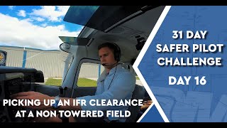Pick Up An IFR Clearance From A Non-towered Airport