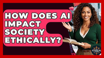 How Does AI Impact Society Ethically? - The Ethical Compass
