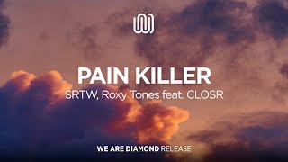 SRTW, Roxy Tones - Pain Killer (feat. CLOSR) Resimi