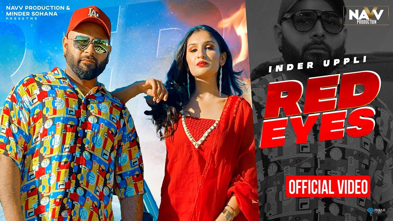 Red Eyes (Official) Inder Uppli | Navv Production |Latest Punjabi Songs 2021 |New Punjabi Songs 2021