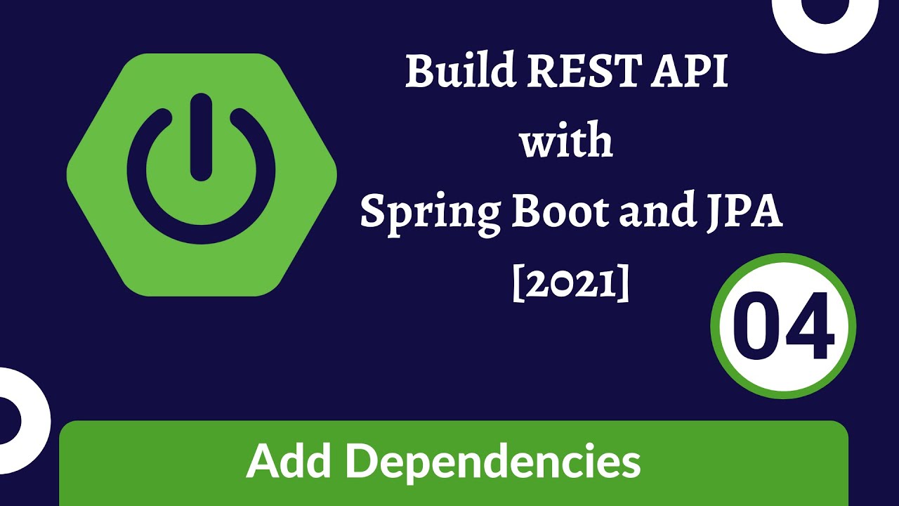 Build REST API with Spring Boot and JPA [2021] - 04 Add dependencies ...