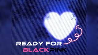 READY FOR LOVE - BLACKPINK (FULL VERSION) ~ speed up 