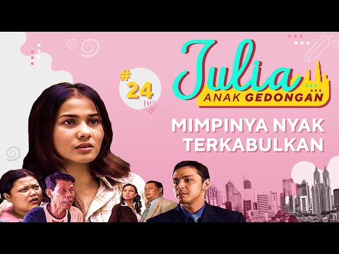 Mimpinya Nyak Terkabulkan | Julia Jadi Anak Gedongan Eps 24