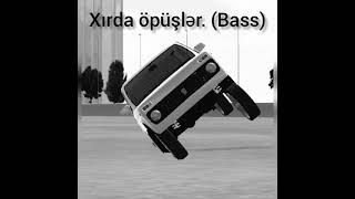 Xırda öpüşlər. Azeri bass