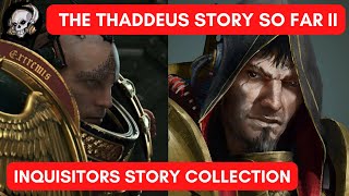 THE THADDEUS STORY SO FAR PART II