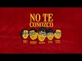 No Te Conozco - Amarion, Randy, Pablo Chill-E, Casper Magico & Quimico Ultra Mega (Audio)