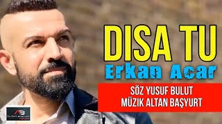 Erkan Acar - Disa Tu (Altan Başyurt Müzik Yapım) Resimi