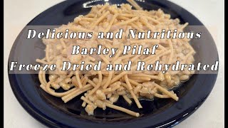 Delicious and Nutritious Barley Pilaf   Freeze Dried and Rehydrated