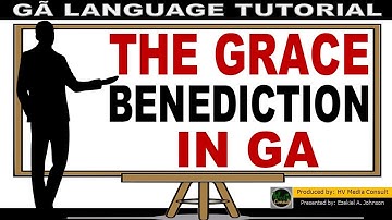 Ghanaian Language Tutorial (Learn The Grace Benediction Prayer in Ga) | Kasemɔ Bɔni Akɛɔ Dromɔ Lɛ