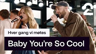 Hagle og Ingebjørg Bratland tolker Espen Linds «Baby You're So Cool» | Hver gang vi møtes | TV 2