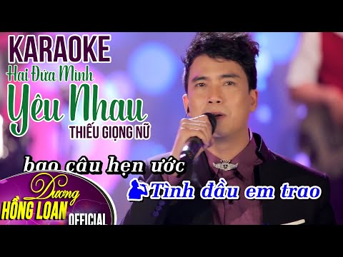 Karaoke Hai Đứa Mình Yêu Nhau | Song ca Cùng Lê Sang | Karaoke Beat Gốc