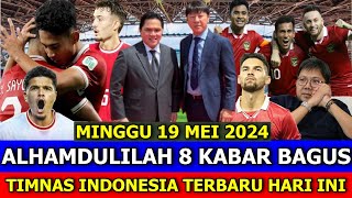 ⚽ Kabar Timnas Indonesia Hari Ini ~ MINGGU 19 MEI 2024 ~ Berita Timnas Indonesia Terbaru