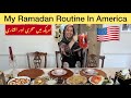 My sehri to iftar routine in america    full day routine  desi vlogger in america  family