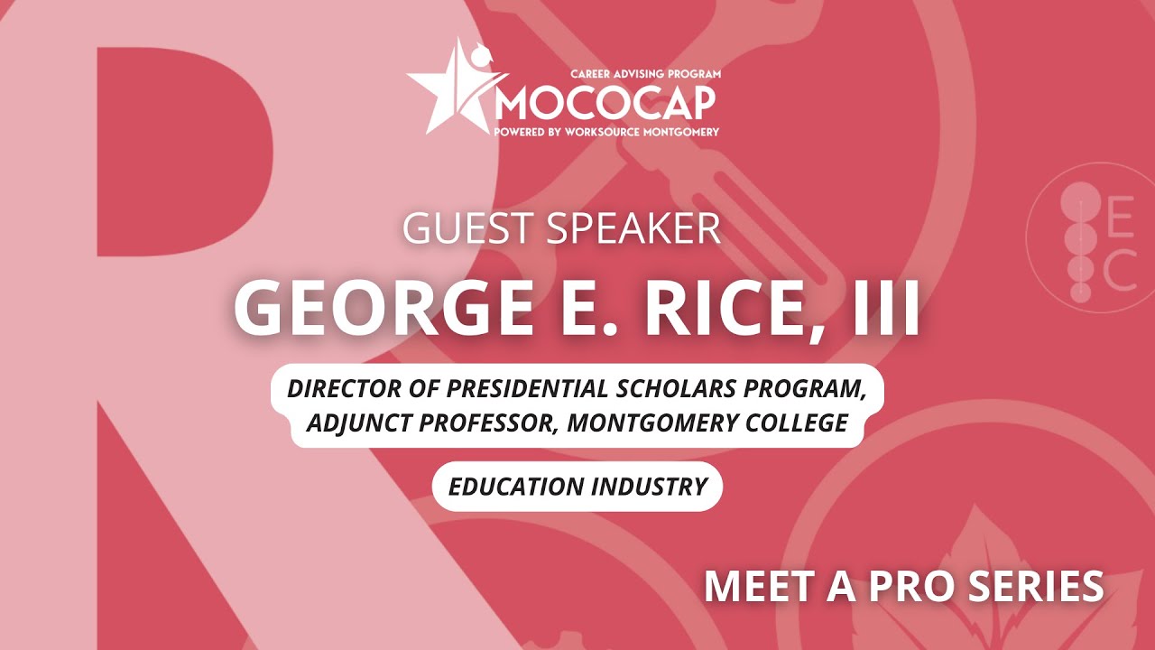 Meet A Pro: George E. Rice, III (Dir. of Presidential Scholar Program, Montgomery College)