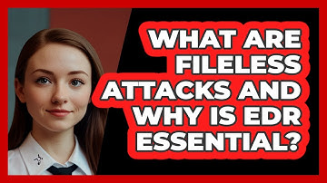What Are Fileless Attacks And Why Is EDR Essential? - SecurityFirstCorp.com