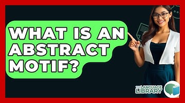 What Is An Abstract Motif? - The Language Library