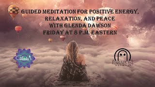 Guided Meditation for Positivity and Peace with Glenda Dawson