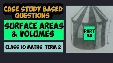 case study based Questions class 10 maths | surface areas & Volumes | term 2 | cbse | chapter 13