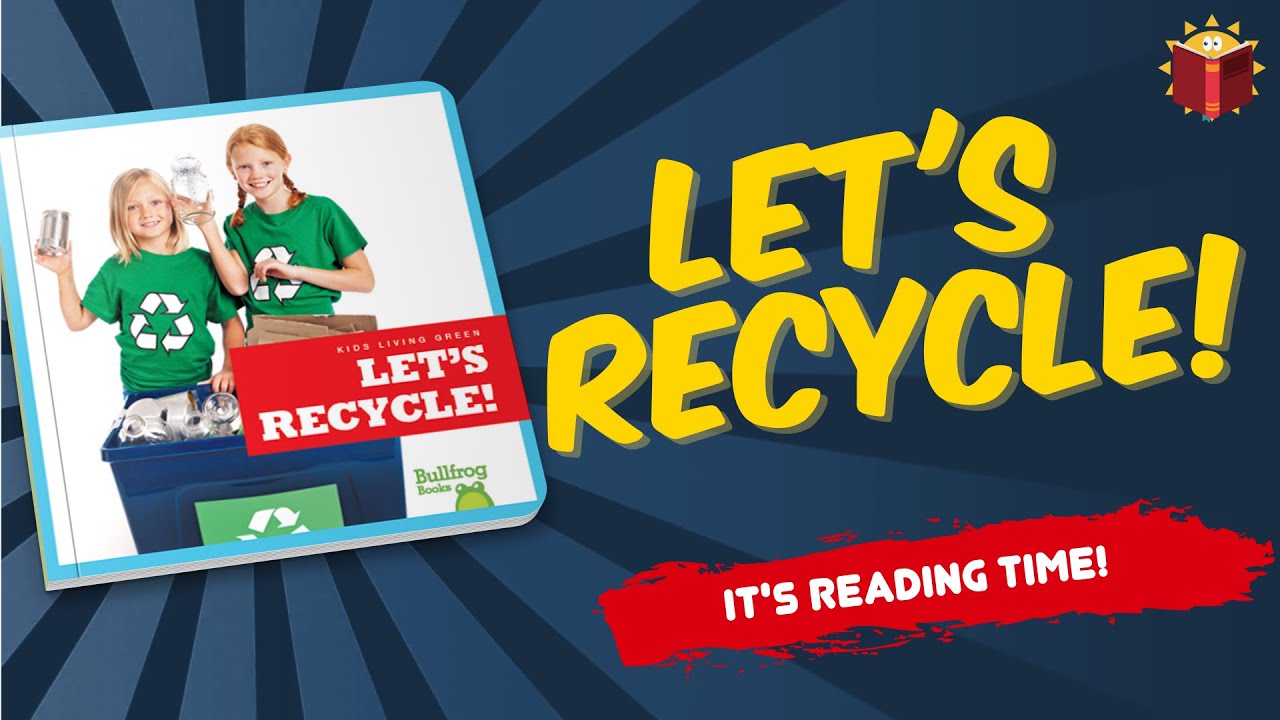 Let's Recycle (Bullfrog Books) | Reading Books For Kids - YouTube
