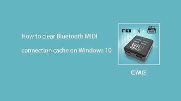 How to clear Bluetooth MIDI connection cache on Windows 10