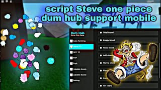 Script Steve one piece auto farm dum hub support mobile