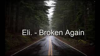 Eli BROKEN AGAIN Lyrics