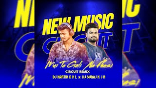 MUI TA GALI NA FHASI - CIRCUIT MIX - DJ KARTIK X DJ SURJA 