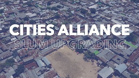 Cities Alliance: Slum upgrading and Housing for the Poor