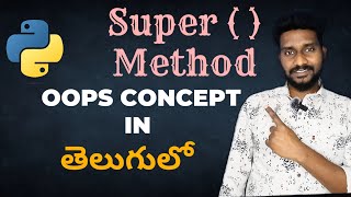 Super () Method Python Oops Concept Detailed In telugu | Trending Concepts Python @tejabhaiupdates