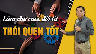 Rèn Luyện THÓI QUEN TỐT - Làm Chủ Cả CUỘC ĐỜI | Ngô Minh Tuấn