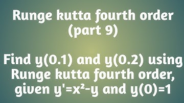 Runge kutta fourth order || x^2-y || find y(0.1) and y(0.2) || part 9