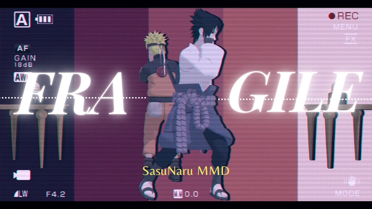 Fragile ~ SasuNaru【Naruto/Naruto Shippuden MMD】