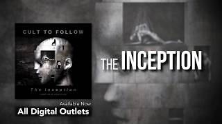 Cult To Follow - "The Inception" Available Now trailer
