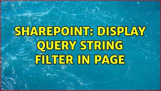 Sharepoint: Display Query String filter in page