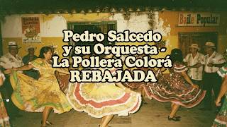Pedro Salcedo y su Orquesta - La Pollera Colorá REBAJADA #cumbia #mexico #colombia