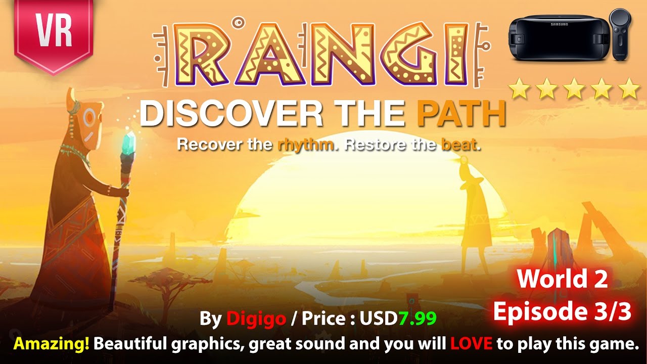 Rangi VR Gear VR World 2 EP 3 Complete Walkthrough Recover the rhythm. Restore the beat.