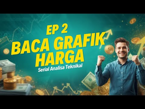 Ep 2: Paham Grafik Harga (Serial Analisa Teknikal)