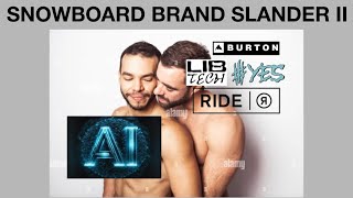 SNOWBOARD BRAND SLANDER II
