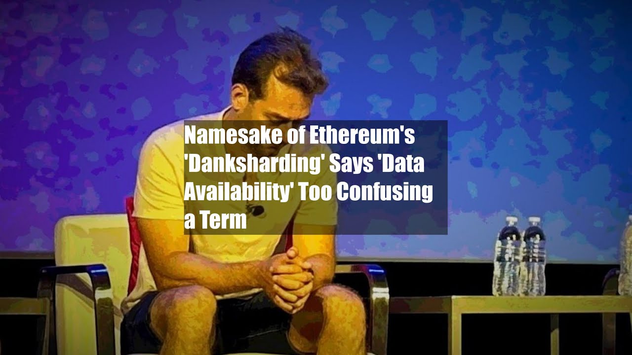 Namesake of Ethereum's 'Danksharding' Says 'Data Availability' Too Confusing a Term