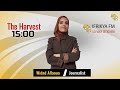 The Harvest 15H00 presented by Samar Hamadi